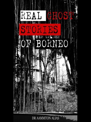 cover image of Real Ghost Stories of Borneo 1